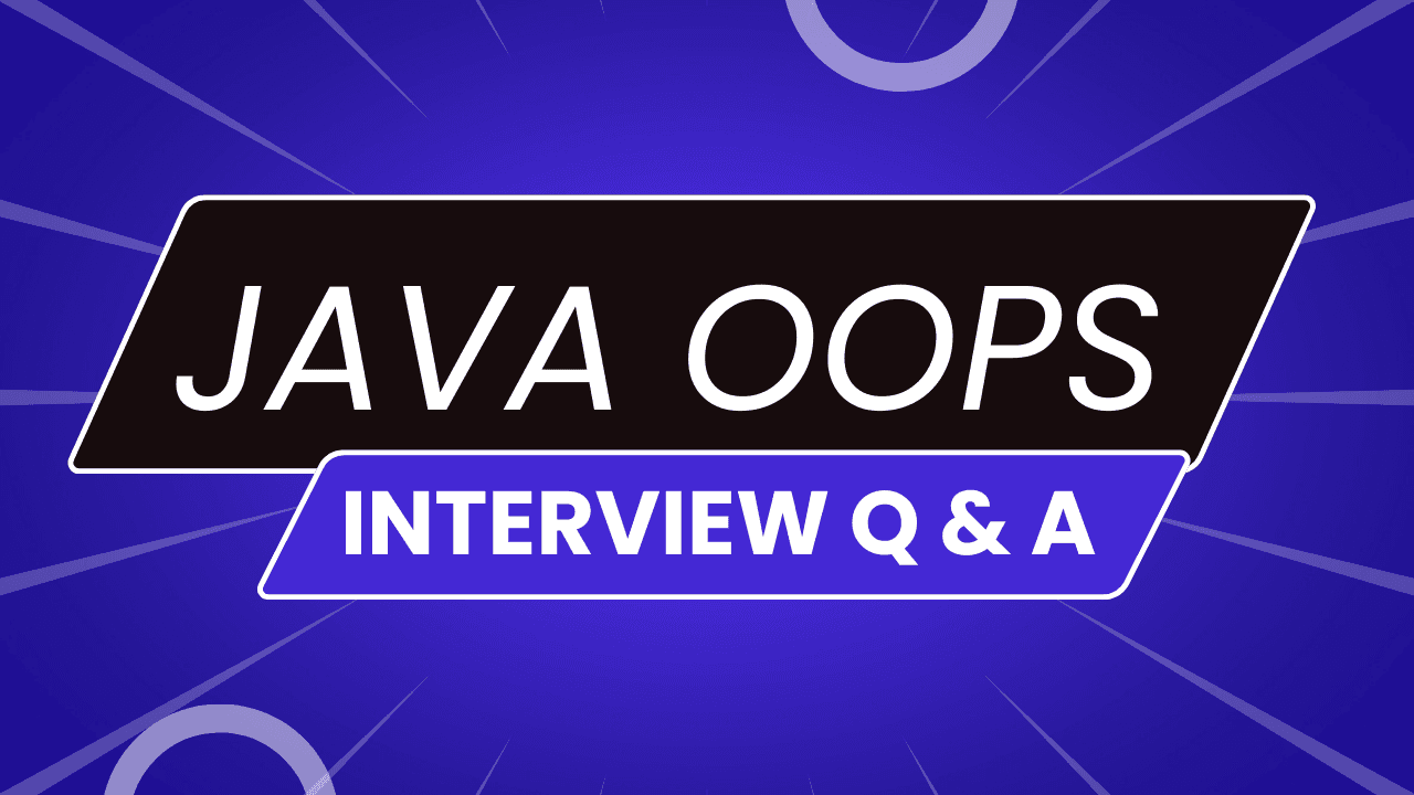 Top OOPS Interview Questions & Answers