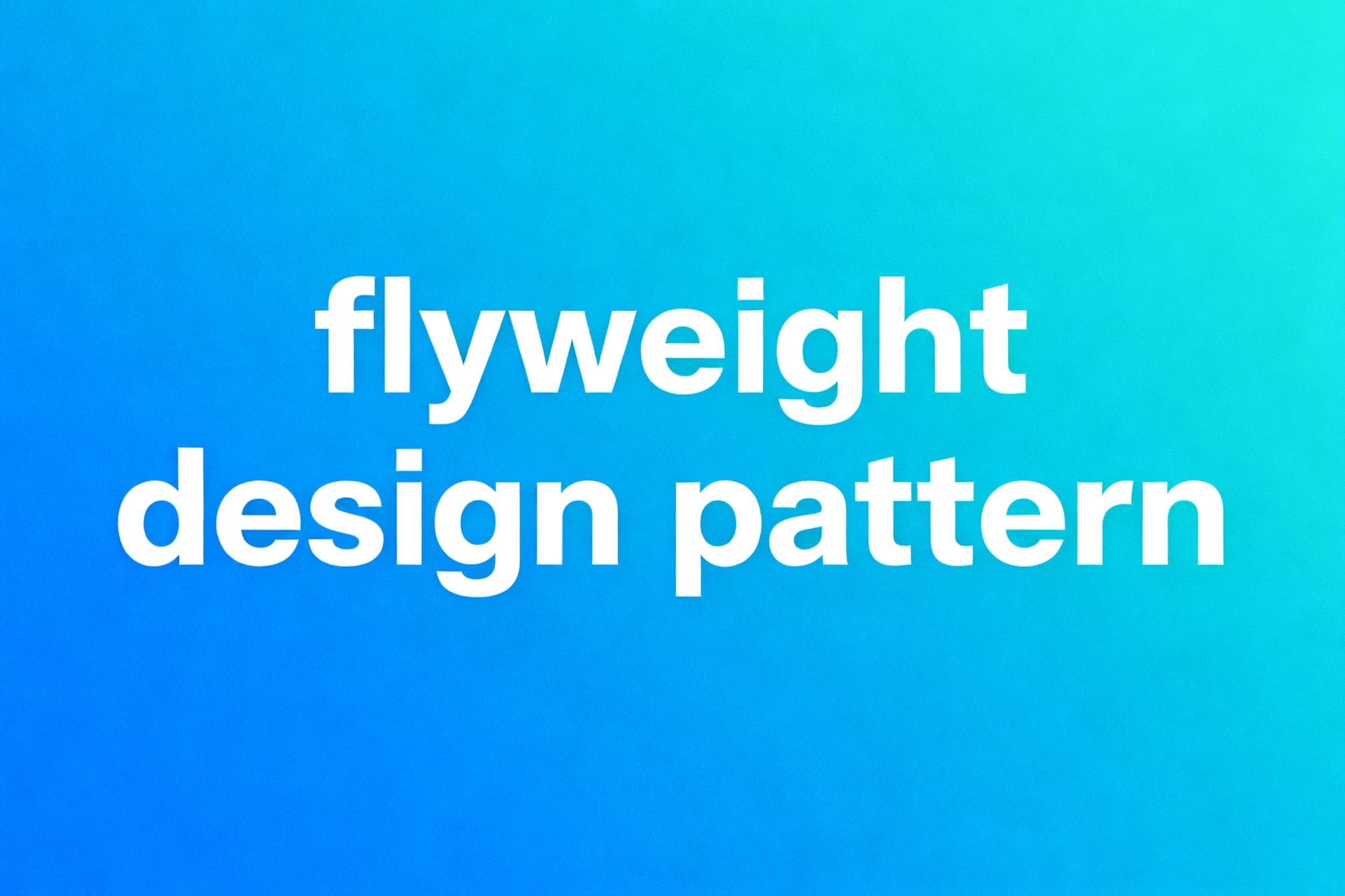 Flyweight Design Pattern Explained: How Text Editors Save Memory